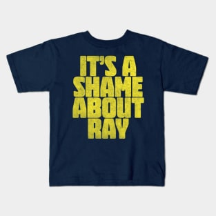 It's A Shame About Ray ||| Vintage Style Fan Art Kids T-Shirt